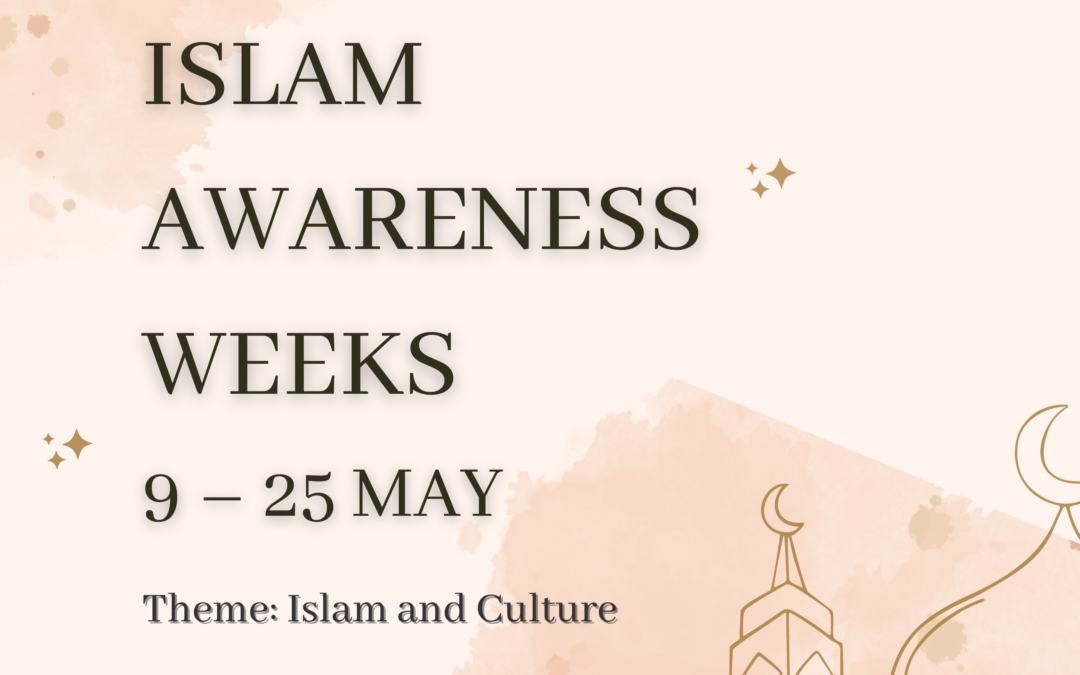 Islam Awareness Weeks 2023 (IAW) – Theme ‘Islam and Culture’